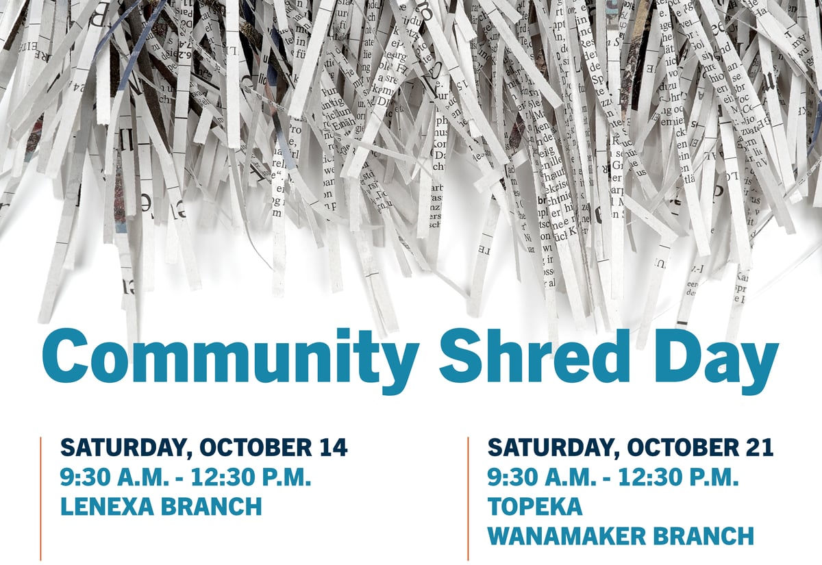 Community Shred Days October 14 at Lenexa branch and October 21 at Wanamaker branch starting at 930am